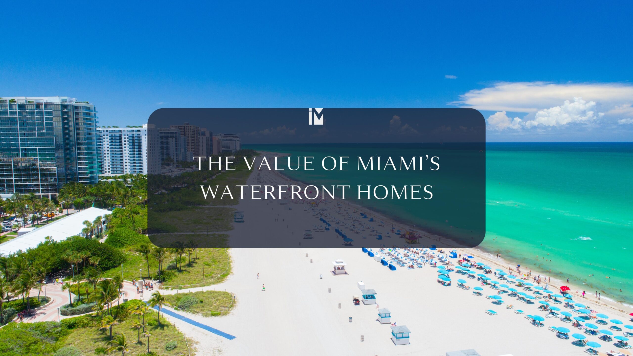 Why Miami Waterfront Homes Are Worth The Investment