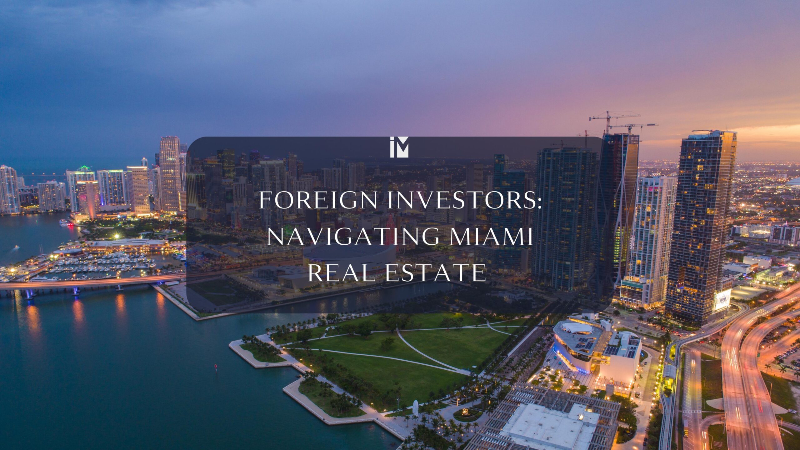 Legal Considerations for Foreign Investors in Miami Real Estate