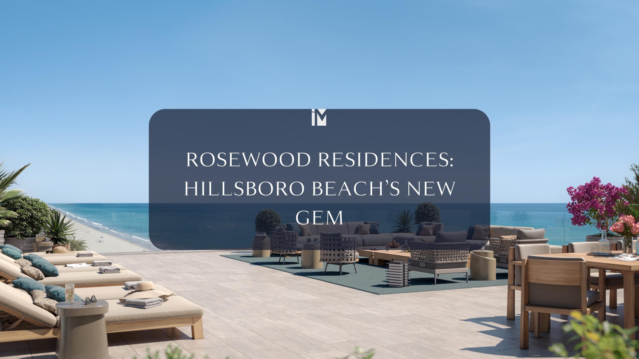 A Life Of Endless Possibility – Rosewood Residences Hillsboro Beach