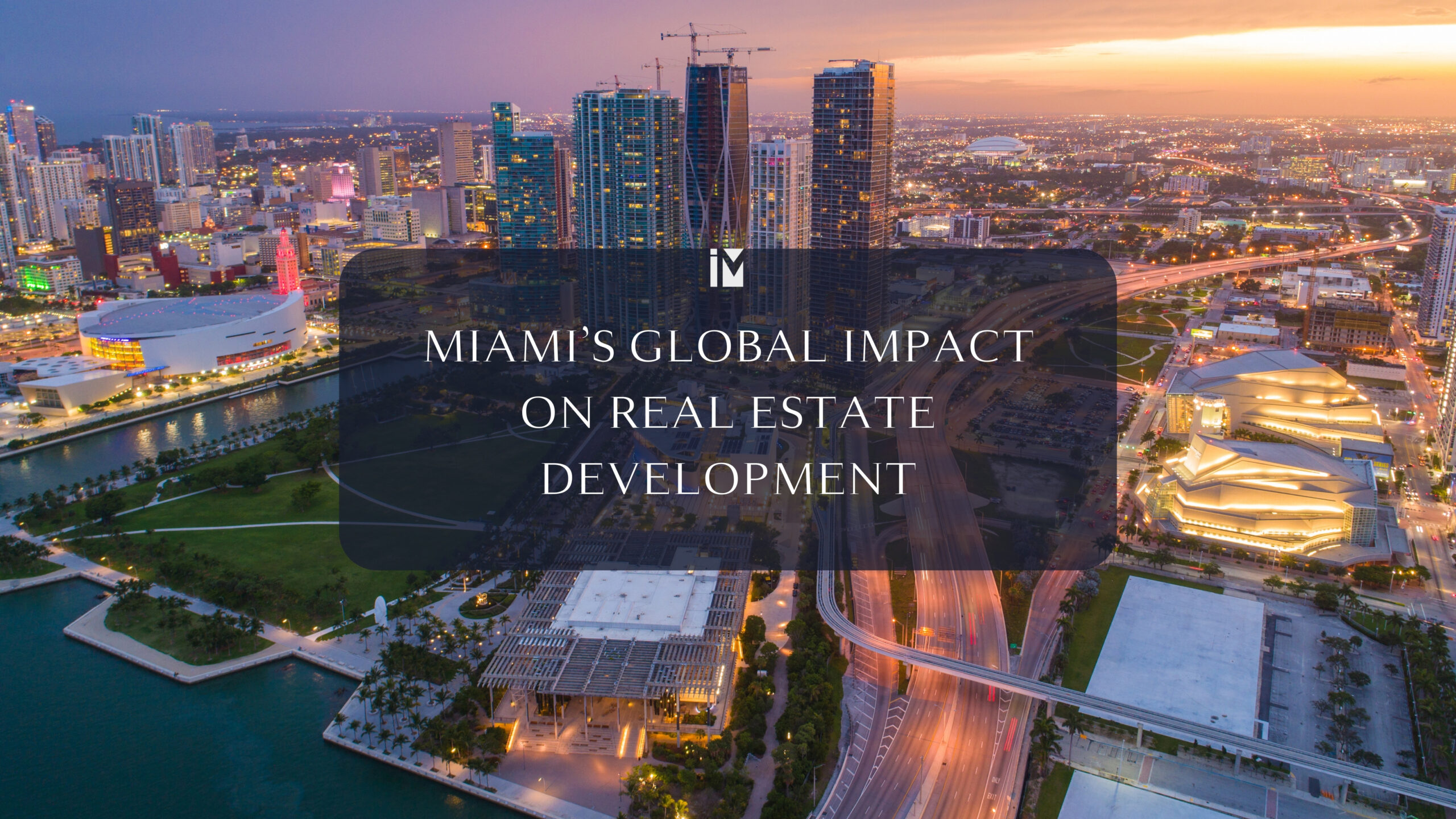 Real Estate Beyond Borders: Miami’s International Influence on Property Development Strategies