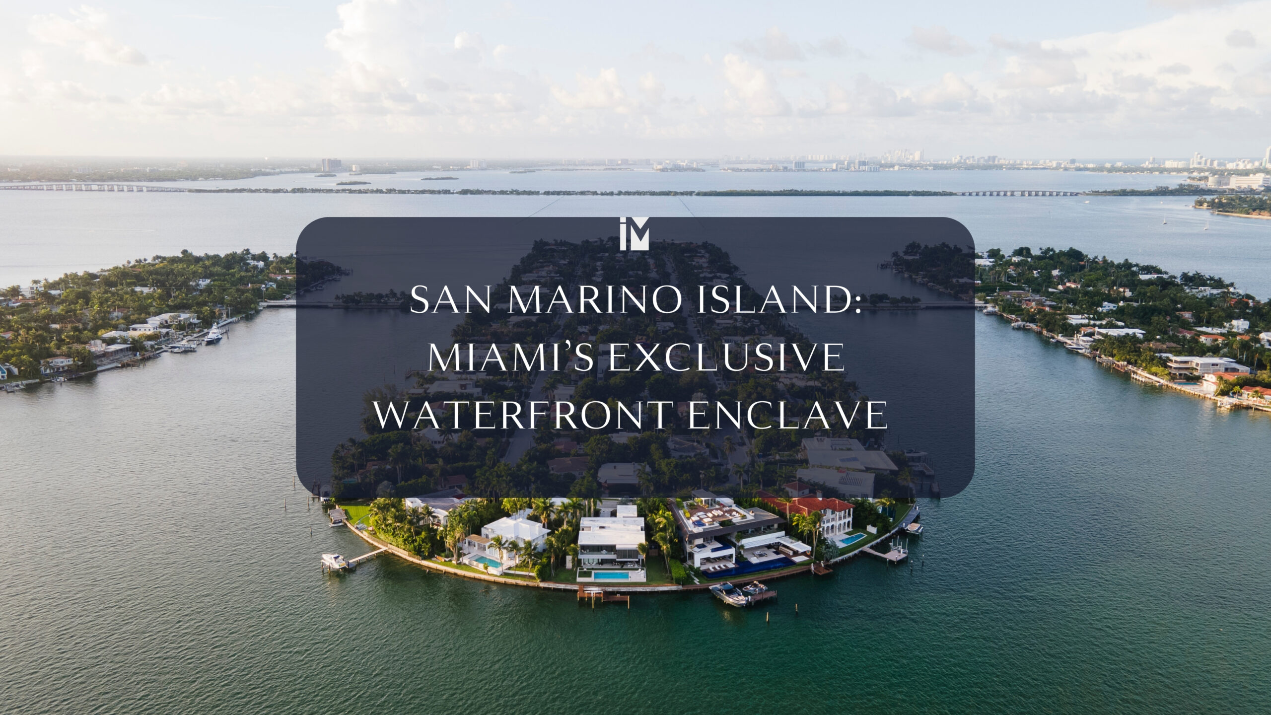 San Marino Island: Embracing Exclusive Island Living in Miami Beach