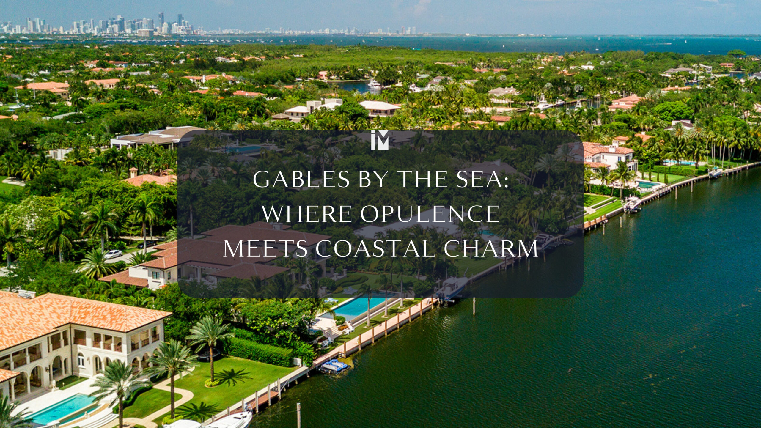 Gables by the Sea: Luxury and Coastal Elegance