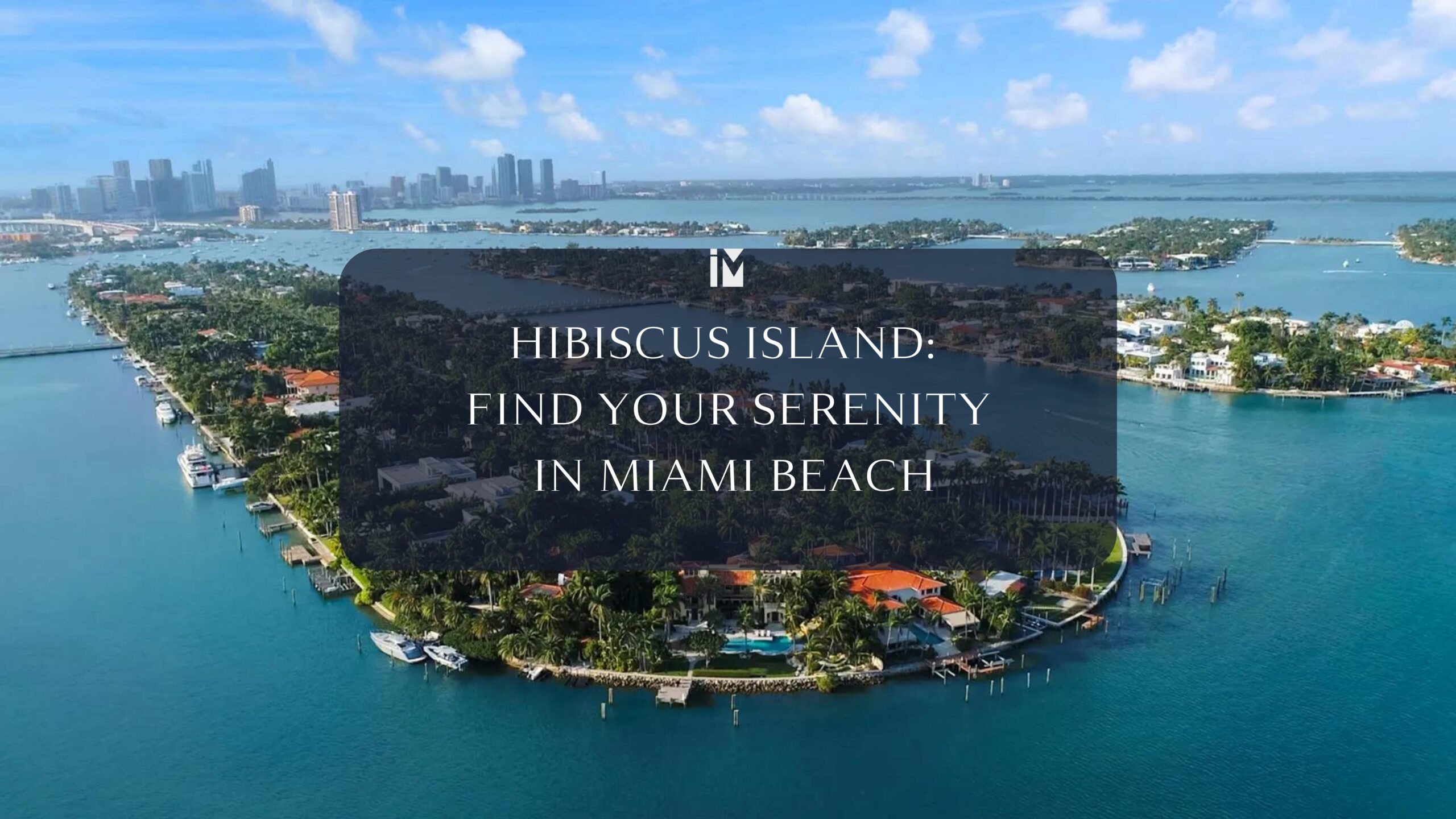 Hibiscus Island: A Luxurious Oasis of Tranquility in Miami Beach